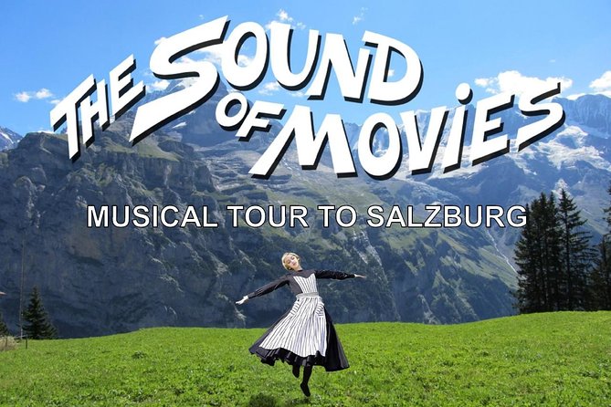 Sound of Movies: Musical Tour to Salzburg from Vienna - Meeting in central Vienna at 7:15 to 8:00